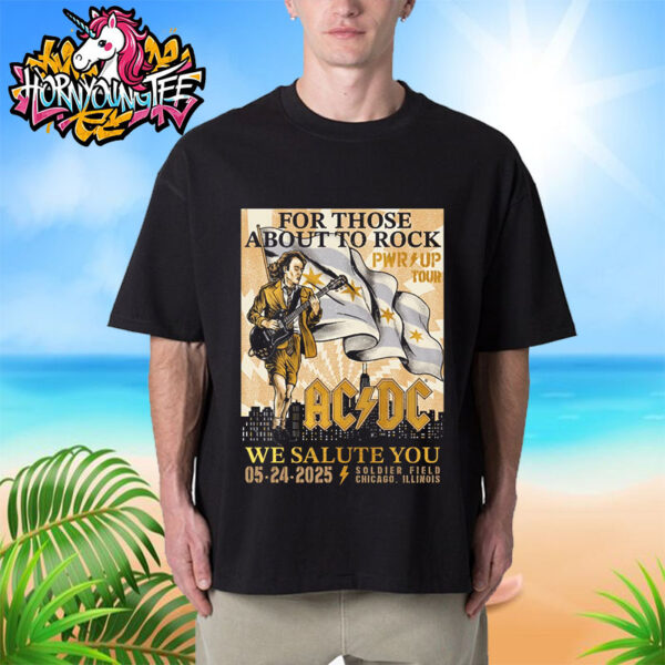 ACDC Chicago Pwr Up Tour 2025 Poster Show At Soldier Field On May 24 2025 In Chicago Illinois North America Tour Unisex T-Shirt