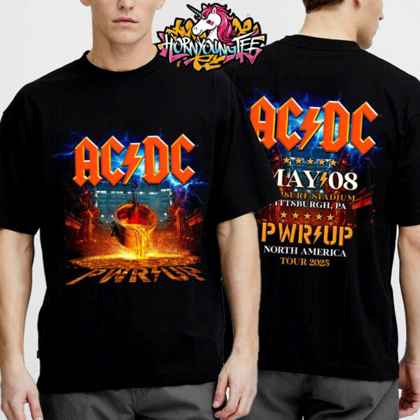 ACDC Pwr Up Tour 2025 Pittsburgh PWR UP Tee At Acrisure Stadium In Pittsburgh PA On May 8 2025 North America Tour 2025 Unisex T-Shirt Two Sides