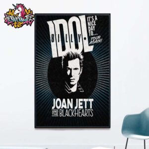 Billy Idol With Joan Jett And The Blackhearts Its A Nice Day To Tour Again 2025 Schedule Cities Tour Dates Poster Home Decor Canvas