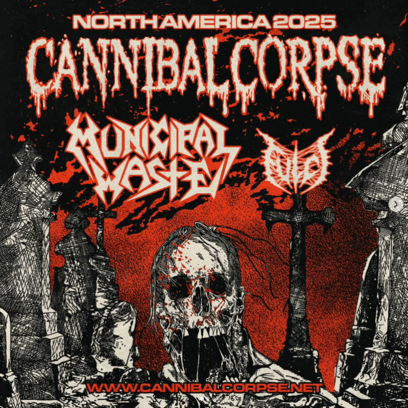 Cannibal Corpse North America Tour 2025 With Municipal Waste And Fulci Schedule Cities Dates List