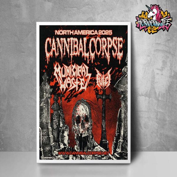 Cannibal Corpse North America Tour 2025 With Municipal Waste And Fulci Schedule Cities Dates List Poster Home Decor Canvas