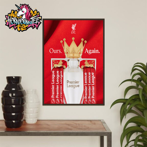 Celebrates Liverpool FC The Champions Trophy Premier League 2025 Ours Again Poster Home Decor Canvas