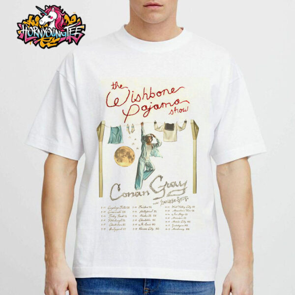 Conan Gray Poster Tour The Wishbone Pajama Show Schedule Cities Tour Dates Unisex T-Shirt