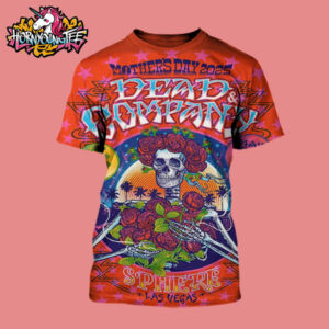 Dead And Company Mother’s Day 2025 Poster For Show Live At Sphere In Las Vegas On May 11 2025 All Over Print Shirt