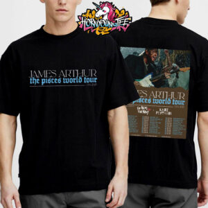 James Arthur The Pisces World Tour USA 2025 Schedule Tour Dates Start On May 22 2025 Unisex T-Shirt Two Sides