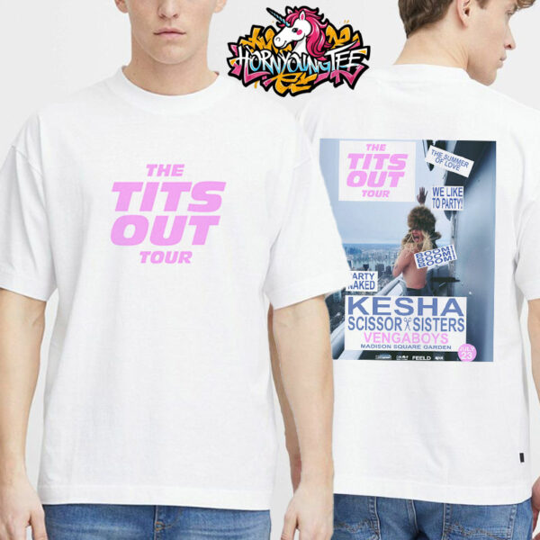 Kesha The Tits Out Tour 2025 With Scissor Sisters And Vengaboys Show At Madison Square Garden On July 23 2025 Unisex T-Shirt Two Sides