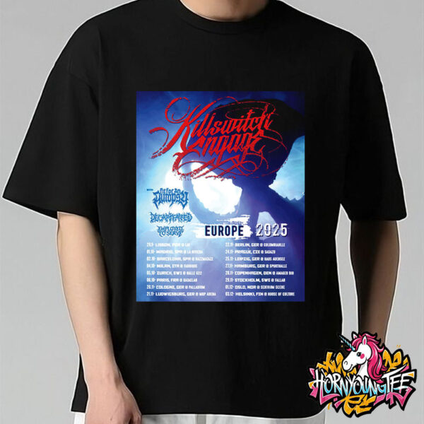 Killswitch Engage Europe Tour 2025 Official Poster With Special Guests Schedule Cities Tour Dates Unisex T-Shirt