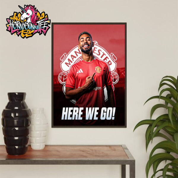 Manchester United MU Here We Go Matheus Cunha Signed With MU Until June 2030 Poster Home Decor Canvas