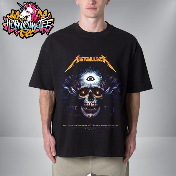 Metallica M72 Charlotte Venue Poster At Bank Of America Stadium On May 31 2025 In Charlotte NC M72 World Tour Unisex T-Shirt