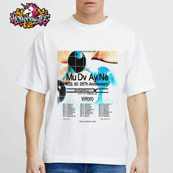 Mudvayne LD 50 25th Anniversary Tou 2025 With Static Vended Poster Schedule Cities Tour Dates Unisex T-Shirt