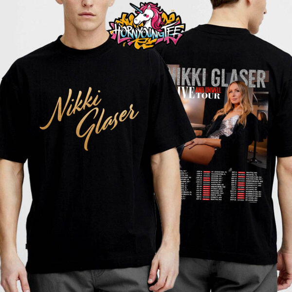 Nikki Glaser Alive And Unwell Tour 2025 Official Poster Schedule Cities Tour Dates Unisex T-Shirt Two Sides