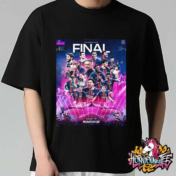 Paris Saint Germain Final EUFA Champions League 2024-25 Road To Munich 25 Unisex T-Shirt