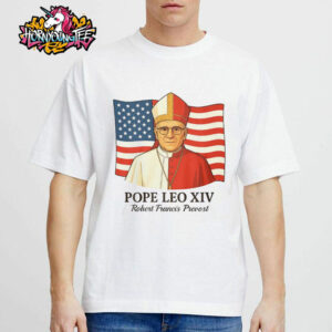 Robert Fracis Prevost Becomes The First American Pope Leo XIV Unisex T-Shirt