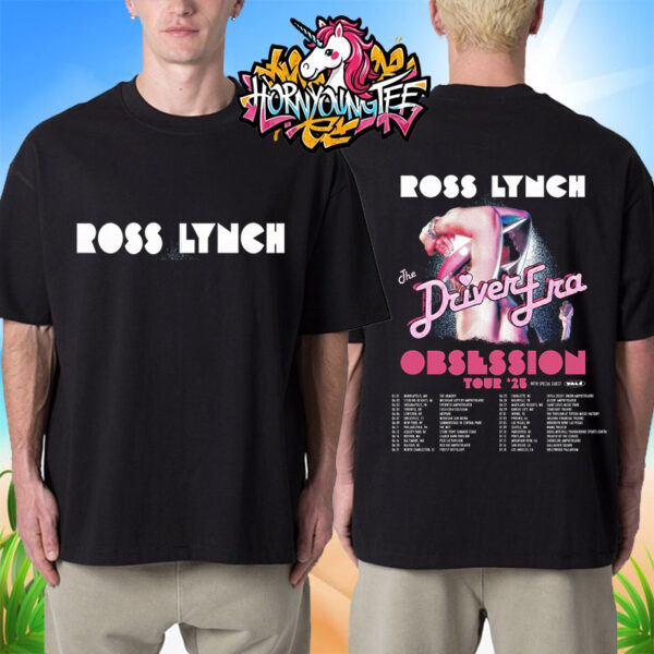 Ross Lynch Obsession World Tour 25 The Driver Era Poster Schedule Cities Tour Dates Unisex T-Shirt Two Sides