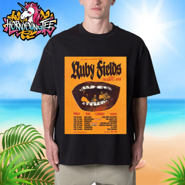 Ruby Fields Band Half The Laugh Tour 2025 Official Poster Schedule Cities Tour Dates Unisex T-Shirt