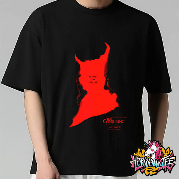 The Conjuring Last Rites Prepare For The End Only In Theaters On September 5 2025 Unisex T-Shirt