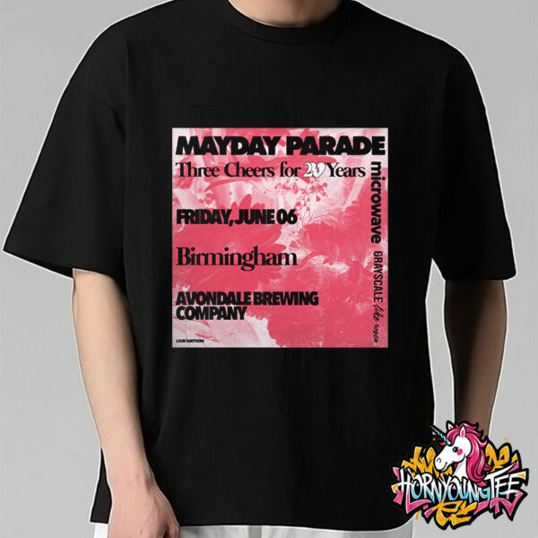 Three Cheers For 20 Years Tour Mayday Parade Microwave Grayscale Like Roses Show At Avondale Brewing Company In Birmingham On June 6 2025 Unisex T-Shirt