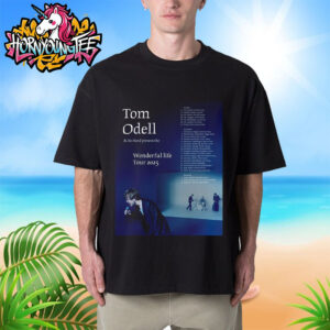 Tom Odell Wonderful Life Tour 2025 Poster Schedule Date Lists Unisex T-Shirt
