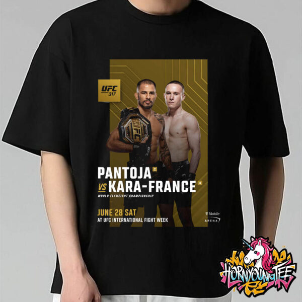 UFC 317 Pantoja Fights Kara France World Flyweight Championship 2025 On June 28 2025 At UFC International Fight Week Unisex T-Shirt