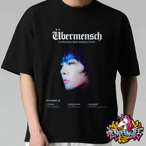 Übermensch G-Dragon 2025 World Tour Schedule Phase 2 Cities Dates On July And August 2025 Unisex T-Shirt