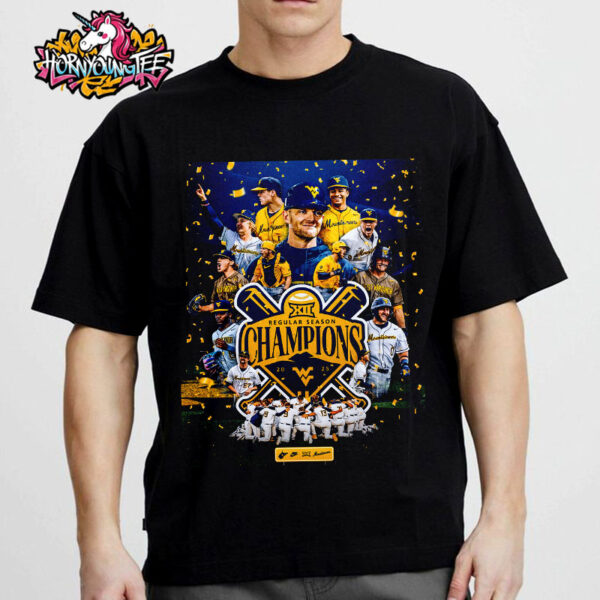 WVU Baseball Poster Celebrates The Mountaineers Wins Big 12 Champions Regular Season Champions 2025 Unisex T-Shirt