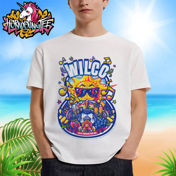 Wilco Band Poster Schedule For South American Tour 2025 Schedule Cities Tour Dates Unisex T-Shirt