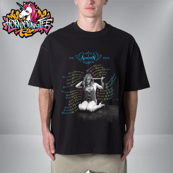 Addison Rae Poster The Addison Tour 2025 Schedule Cities Tour Dates Unisex T-Shirt