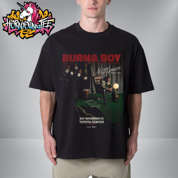 Burna Boy Live In Giant Center Stage No Sign Of Weakness World Tour 2025 On November 22 2025 In Toyota Center Unisex T-Shirt