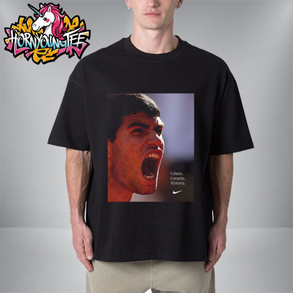 Carlos Alcaraz Nike Are French Open Victory 2025 Cabeza Corazon History Unisex T-Shirt