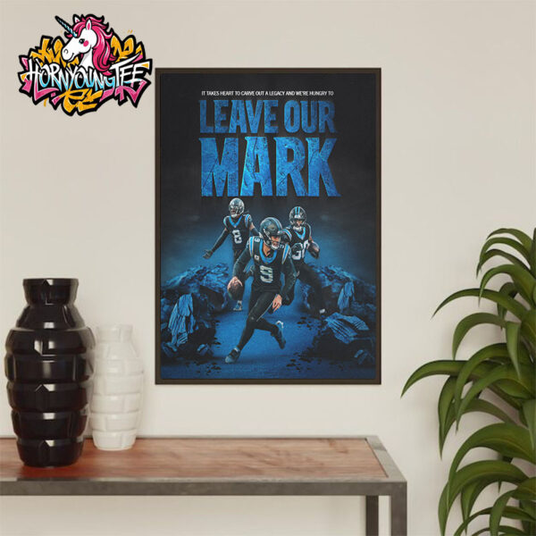 Carolina Panthers It Takes Heart To Carve Out A Legacy And We Are Hungry To Leave Our Mark Poster Home Decor Canvas