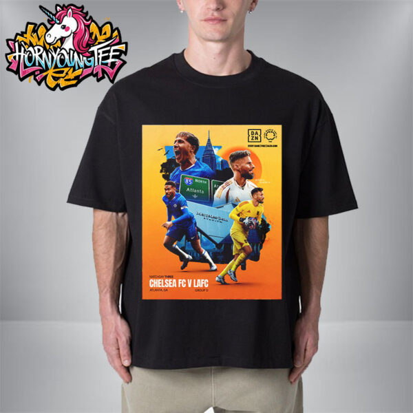 Chelsea Wins 2-0 FIFA Club World Cup Match Day Three Chelsea FC vs LAFC In Atlanta GA Unisex T-Shirt