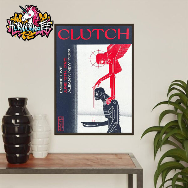 Clutch Band Venue Poster At Empire Live On June 15 2025 In Albany New York Poster Home Decor Canvas