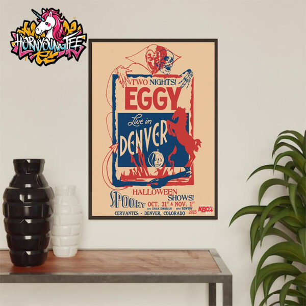 Eggy Band 2 Nights Live In Denver Halloween Shows At Cervantes Masterpiece Ballroom On October 31 And November 1 2025 Poster Home Decor Canvas