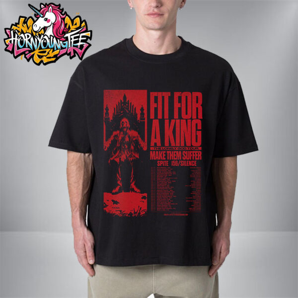 Fit For A King The Lonely God Tour 2025 Make Them Suffer Spite 156 Silence Poster Schedule Cities Tour Dates Unisex T-Shirt