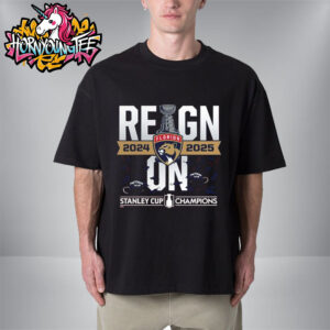 Florida Panthers 2024-2025 Stanley Cup Champions Reign On Champion Tee Unisex T-Shirt