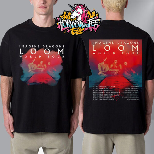 Imagine Dragons Loom World Tour Poster Latin America Schedule Unisex T-Shirt Two Sides