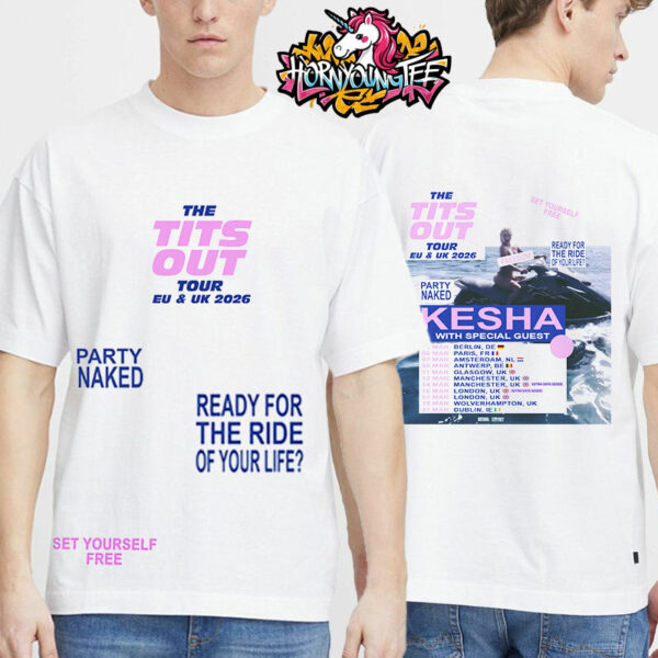 Kesha The Tits Out Tour EU And UK 2026 Schedule Spring Tour Dates T-Shirt Two Sides