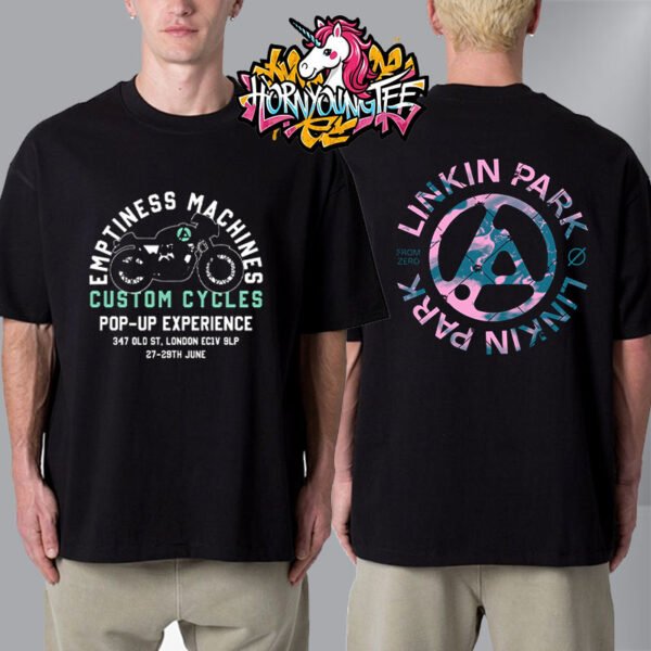 Linkin Park Emptiness Machines Pop Up Experience Custom Cycles On June 27-29 2025 Unisex T-Shirt Two Sides
