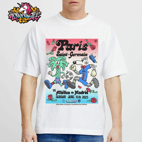 Match Day Paris Saint Germain vs Atletico de Madrid On June 15 2025 At Rose Bowl Stadium In Pasadena California Unisex T-Shirt