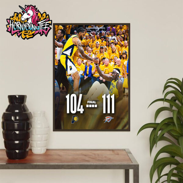 NBA Finals Indiana Pacers Vs OKC Thunder Poster Scoreboard 104-111 OKC Thunder Wins Poster Home Decor Canvas