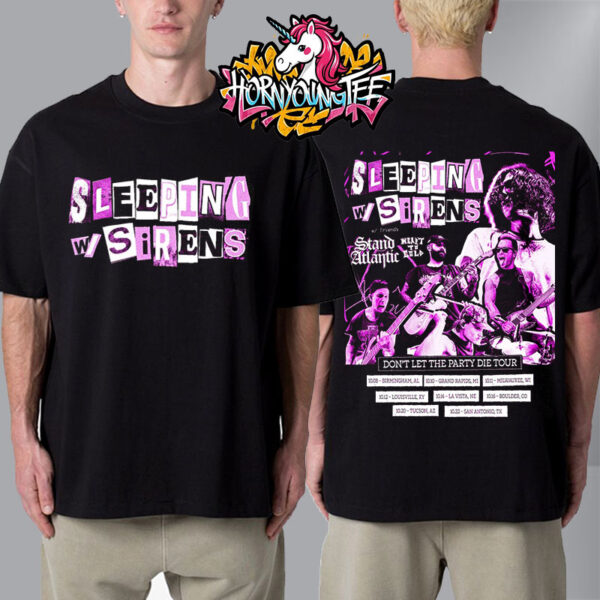 Sleeping With Sirens Don’t Let The Party Die Tour 2025 Schedule Tour Dates Unisex T-Shirt Two Sides