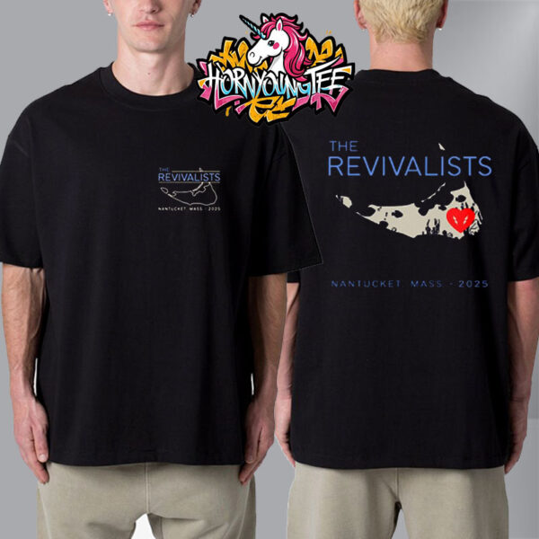 The Revivalists Faherty Exclusive Tee The Revivalists 2025 Nantucket Mass 2025 Unisex T-Shirt Two Sides