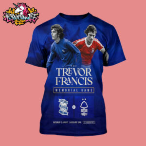 The Trevor Francis Memorial Game Birmingham City vs Nottingham Forest On August 2 2025 ST Andrew’s Knighthead Park All Over Print Shirt