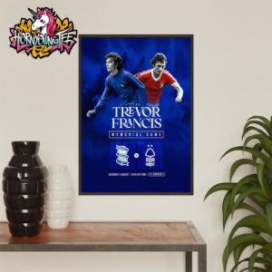 The Trevor Francis Memorial Game Birmingham City vs Nottingham Forest On August 2 2025 ST Andrew’s Knighthead Park Poster Home Decor Canvas