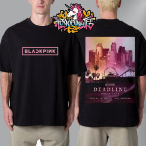 Black Pink Deadline World Tour Los Angeles Poster Concert On July 12-13 2025 Unisex T-Shirt Two Sided