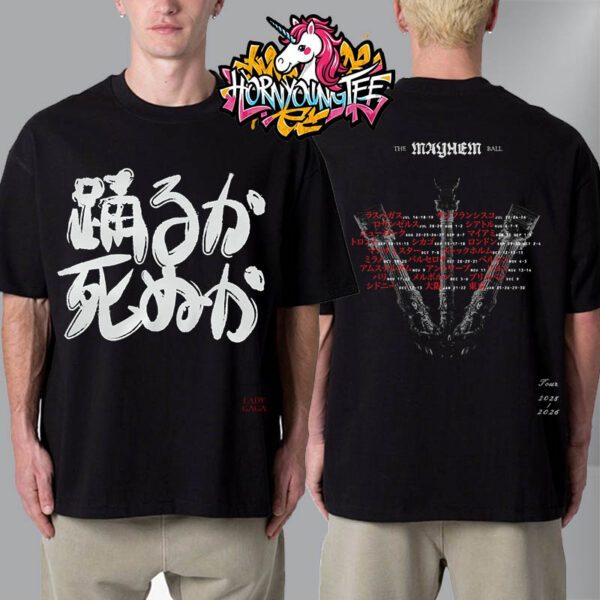 Lady Gaga The Mayhem Ball Tour 2025 2026 Merch Tee In Japan Dance Or Die Unisex T-Shirt Two Sided