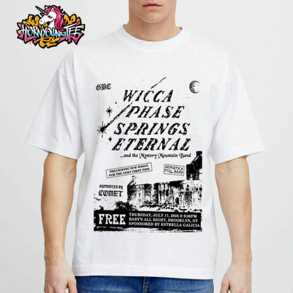 Mystery Mountain Wicca Phase Springs Eternal Event Poster In Brooklyn NY On July 17 2025 Unisex T-Shirt