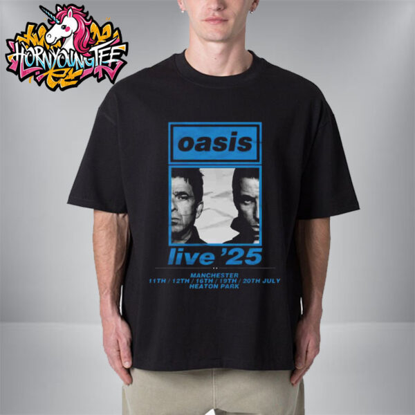 Oasis Live 25 Tour Manchester On July 11-12-6-19-20 2025 At Heaton Park Unisex T-Shirt