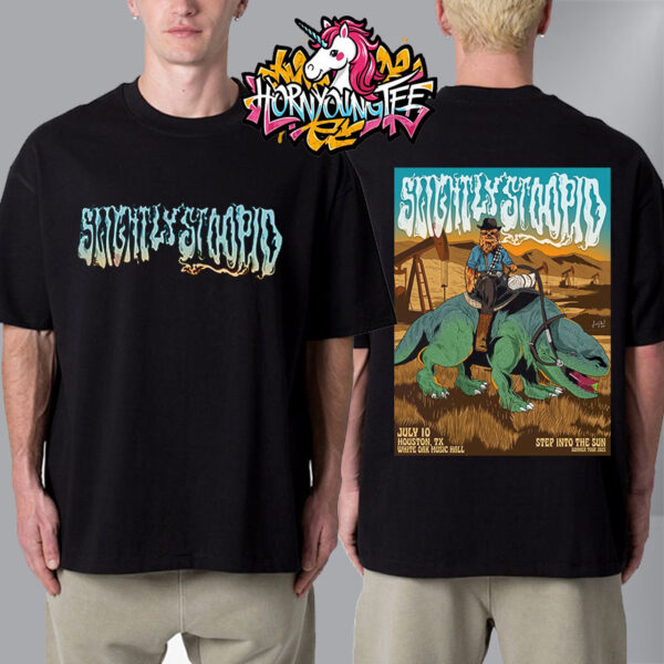 Slightly Stoopid Houston Event Poster On July 10 2025 At White Oak Music Hall Step Into The Sun Summer Tour 2025 Unisex T-Shirt Two Sided
