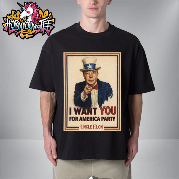 Uncle Elon Musk I Want You America Party Political Unisex T-Shirt